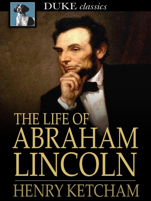 Détails du titre pour The Life of Abraham Lincoln par Henry Ketcham - Disponible